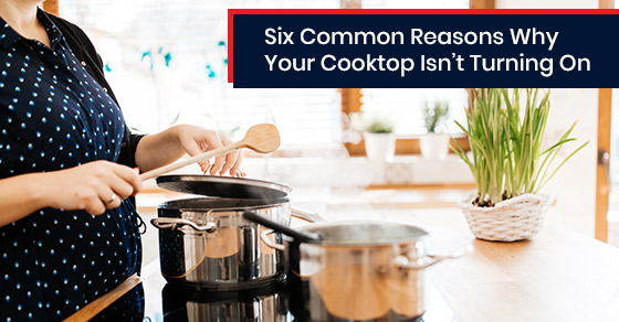 Cooktop Isn’t Turning On